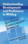 Image for Understanding Development and Proficiency in Writing: Quantitative Corpus Linguistic Approaches