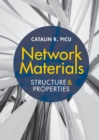 Image for Network Materials: Structure and Properties