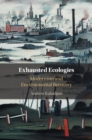 Image for Exhausted Ecologies: Modernism and Environmental Recovery
