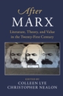 Image for After Marx: literature, theory and value in the twenty-first century