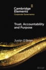 Image for Trust, Accountability and Purpose: The Regulation of Corporate Governance
