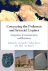 Image for Comparing the Ptolemaic and Seleucid empires: integration, communication, and resistance