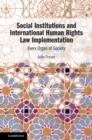 Image for Social Institutions and International Human Rights Law Implementation: Every Organ of Society