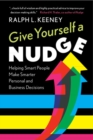 Image for Give yourself a nudge: helping smart people make smarter personal and business decisions
