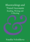 Image for Bluestockings and Travel Accounts: Reading, Writing and Collecting