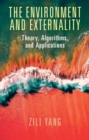 Image for Environment and Externality: Theory, Algorithms and Applications