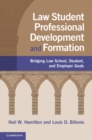 Image for Law Student Professional Development and Formation: Bridging Law School, Student, and Employer Goals