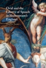 Image for Ovid and the Liberty of Speech in Shakespeare&#39;s England