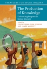 Image for The Production of Knowledge: Enhancing Progress in Social Science