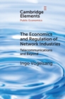 Image for The economics and regulation of network industries: telecommunications and beyond