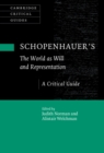 Image for Schopenhauer&#39;s &#39;The World as Will and Representation&#39;: A Critical Guide