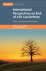 Image for International Perspectives on End-of-Life Law Reform: Politics, Persuasion and Persistence