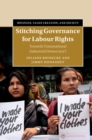 Image for Stitching Governance for Labour Rights: Towards Transnational Industrial Democracy?