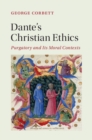 Image for Dante&#39;s Christian ethics: purgatory and its moral contexts