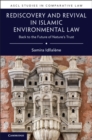 Image for Rediscovery and Revival in Islamic Environmental Law: Back to the Future of Nature&#39;s Trust