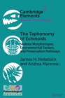 Image for The taphonomy of echinoids  : skeletal morphologies, environmental factors and preservation pathways