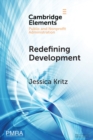 Image for Redefining development  : resolving complex challenges in developing countries