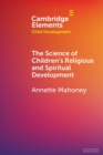 Image for The Science of Children&#39;s Religious and Spiritual Development