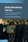 Image for Global mandatory fair use  : the nature and scope of the right to quote copyright works