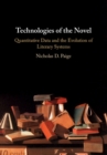 Image for Technologies of the novel  : quantitative data and the evolution of literary systems