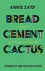 Image for Bread, cement, cactus  : a memoir of belonging and dislocation