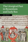 Image for The liturgical past in Byzantium and early Rus