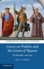 Image for Cicero on Politics and the Limits of Reason