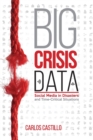 Image for Big crisis data  : social media in disasters and time-critical situations