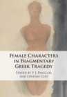 Image for Female characters in fragmentary Greek tragedy