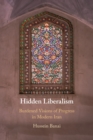 Image for Hidden liberalism  : burdened visions of progress in modern Iran