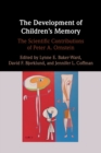 Image for The development of children&#39;s memory  : the scientific contributions of Peter A. Ornstein