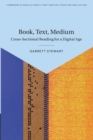 Image for Book, text, medium  : cross sectional reading for a digital age