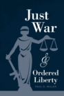 Image for Just War and Ordered Liberty