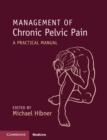 Image for Management of chronic pelvic pain  : a practical manual