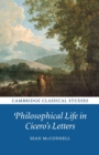 Image for Philosophical Life in Cicero&#39;s Letters
