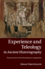 Image for Experience and teleology in ancient historiography  : futures past from Herodotus to Augustine