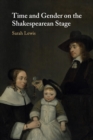 Image for Time and Gender on the Shakespearean Stage