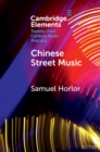 Image for Chinese street music  : complicating musical community