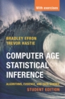 Image for Computer age statistical inference  : algorithms, evidence, and data science