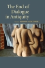 Image for The end of dialogue in antiquity