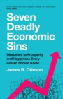 Image for Seven deadly economic sins  : obstacles to prosperity and happiness every citizen should know