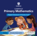 Image for Cambridge Primary Mathematics Digital Classroom 5 Access Card (1 Year Site Licence)