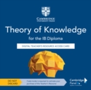 Image for Theory of Knowledge for the IB Diploma Digital Teacher&#39;s Resource Access Card