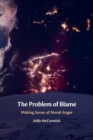 Image for The problem of blame  : making sense of moral anger