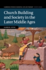 Image for Church building and society in the later Middle Ages