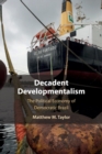 Image for Decadent developmentalism  : the political economy of democratic Brazil