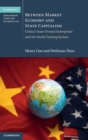 Image for Between market economy and state capitalism  : China&#39;s state-owned enterprises and the world trading system