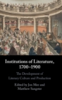 Image for Institutions of Literature, 1700-1900