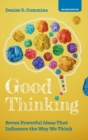 Image for Good thinking  : seven powerful ideas that influence the way we think