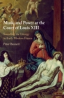 Image for Music and Power at the Court of Louis XIII